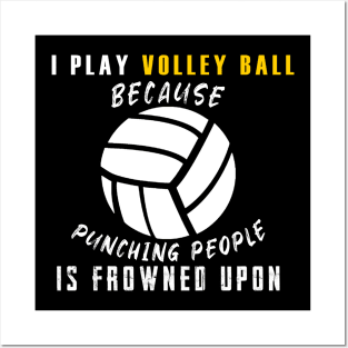 I Play Volley Ball Shirt Posters and Art